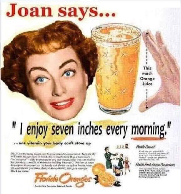 joan crawford orange juice - Joan says... This much Orange Juice " I enjoy seven inches every morning.' one vitamin your body can't store up for www ey Send Man W wwww Aidha wa Chade Fariale Orangles