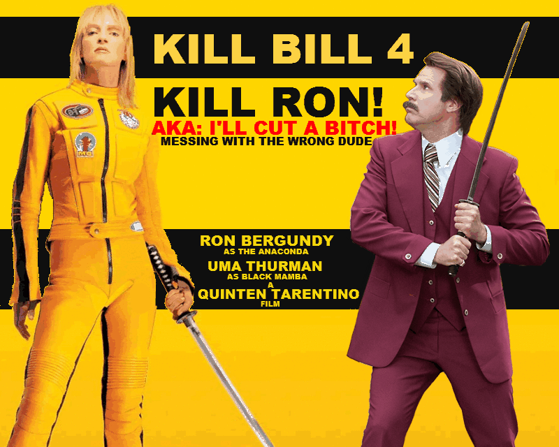 KILL BILL poster w/ Ron Bergundy