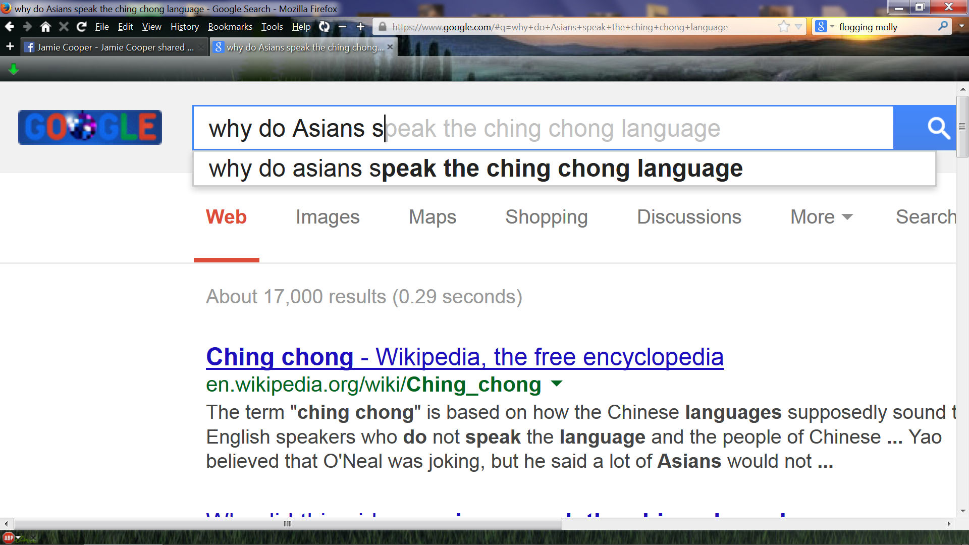 I was trying to google "why do asians steam rice?" and google suggested "why do Asians speak the ching chong language"