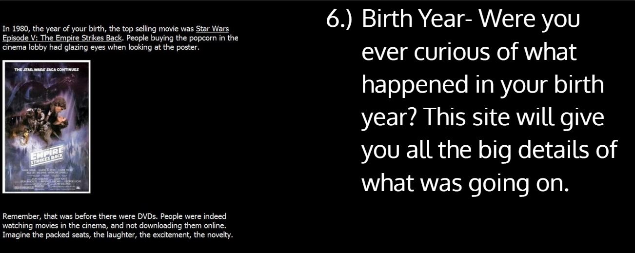 angle - In 1980, the year of your birth, the top selling movie was Star Wars Episode V The Empire Strikes Back. People buying the popcorn in the cinema lobby had glazing eyes when looking at the poster. The Star Wars Saga Continues 6. Birth Year Were you 