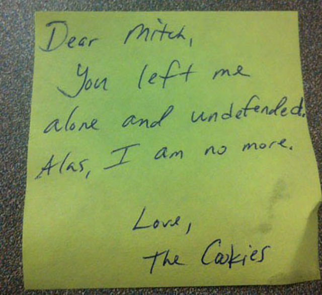 handwriting - Dear Mitch, You left me alone and undefended. Alas, I am no more. Love, The Cookies