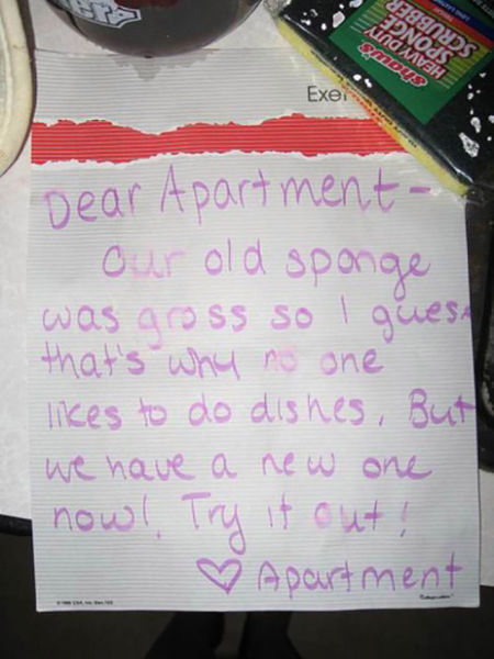passive aggressive notes - 999nons Sonous und Mvh Sdits Exei Dear Apartment our old sponge was a oss so i guess that's why no one to do dishes, But we have a new one now! Try it out! Apartment