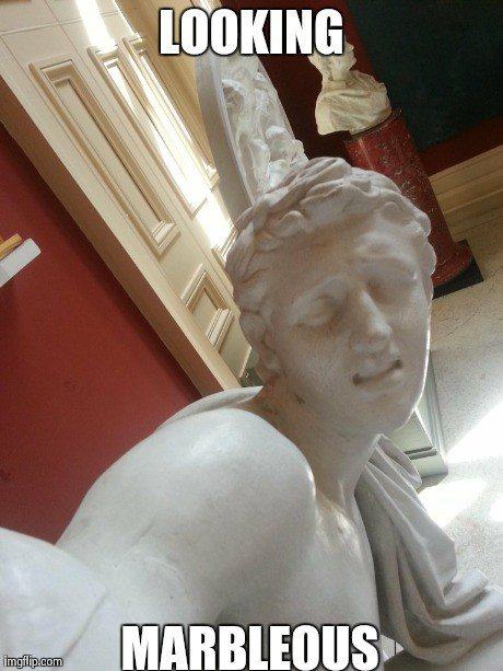 statue selfie - Looking Marbleous imgflip.com