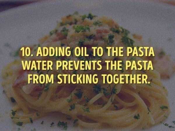 al dente - 10. Adding Oil To The Pasta Water Prevents The Pasta From Sticking Together.