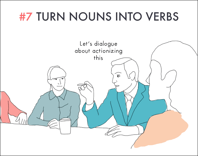 Appear smarter than you are by turning nouns into verbs