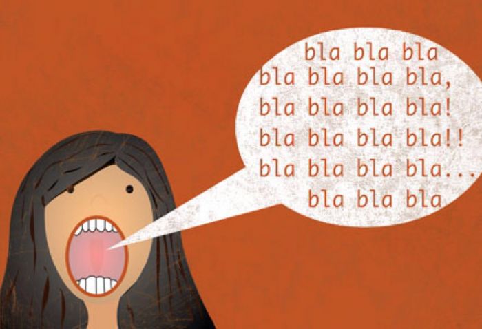 The Chatterbox:  This is the woman who never shuts up, barely stopping to breathe. Seemingly only concerned about what is going on in her life, she always has to make a comment about everything and dominates conversations.