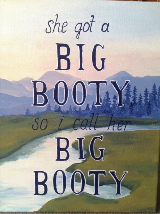 artrap song quotes funny - she got a Big Bootyw So Big Booty