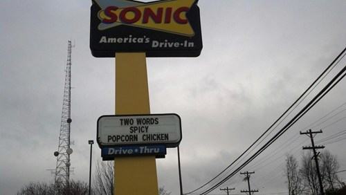 funny restaurant sonic signs - Sonic America's Drivein Two Words Spicy Popcorn Chicken Drive Thru