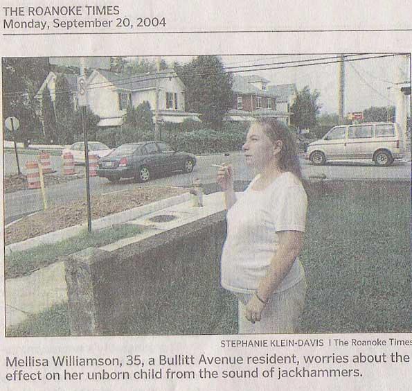 pregnant woman smoking jackhammer - The Roanoke Times Monday, 500 Stephanie KleinDavis 1 The Roanoke Time Mellisa Williamson, 35, a Bullitt Avenue resident, worries about the effect on her unborn child from the sound of jackhammers.