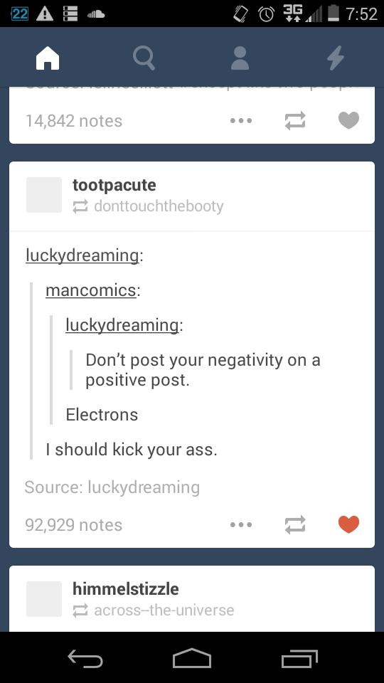 tumblr - his eyes are as green as a fresh pickled toad - 22 Ab 2 35.1 14,842 notes tootpacute donttouchthebooty luckydreaming mancomics luckydreaming Don't post your negativity on a positive post. Electrons I should kick your ass. Source luckydreaming 92,