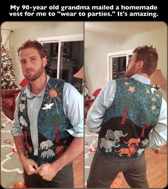 best gifts ever given - My 90year old grandma mailed a homemade vest for me to "wear to parties." It's amazing.
