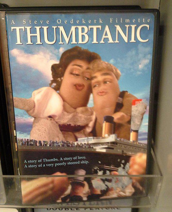 funny thrift store things - A Steve Oedekerk Filmer Thumbtanic A story of Thumbs. A story of love. A story of a very poorly steered ship.