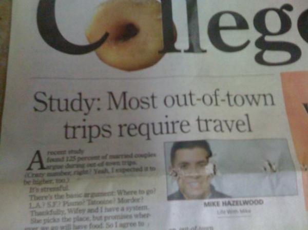 newspaper - llege Study Most outoftown trips require travel Mike Hazelwood Las Pt Moder Th illy Wiley and I have a system She is the place, but promises wher