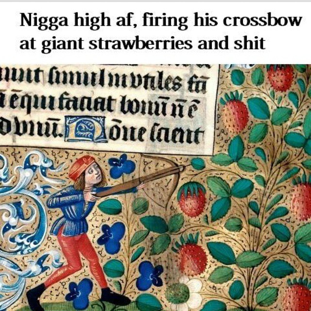 art - Nigga high af, firing his crossbow at giant strawberries and shit mint amulmvtiles fri qui faqat wmuio Dvid. lone laat