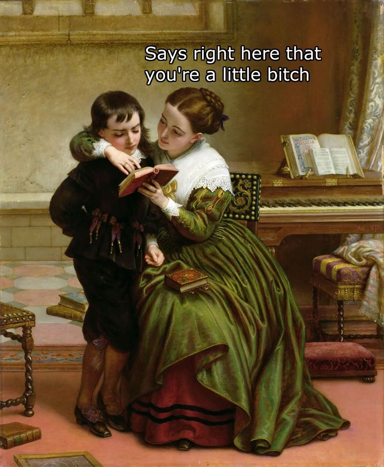 classic painting memes - Says right here that you're a little bitch