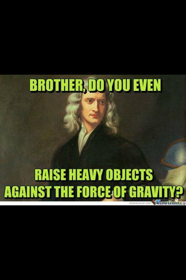 photo caption - Brother, Do You Even Raise Heavy Objects Against The Force Of Gravity? momocote.com Memetentera