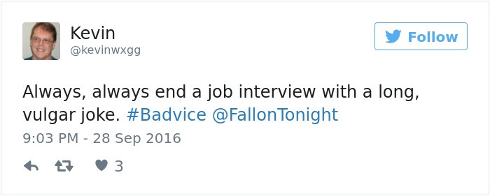 devils twitter account - Kevin y Always, always end a job interview with a long, vulgar joke. 2 3