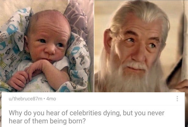 babies look like celebrities - uthebruce87m. 4mo Why do you hear of celebrities dying, but you never hear of them being born?
