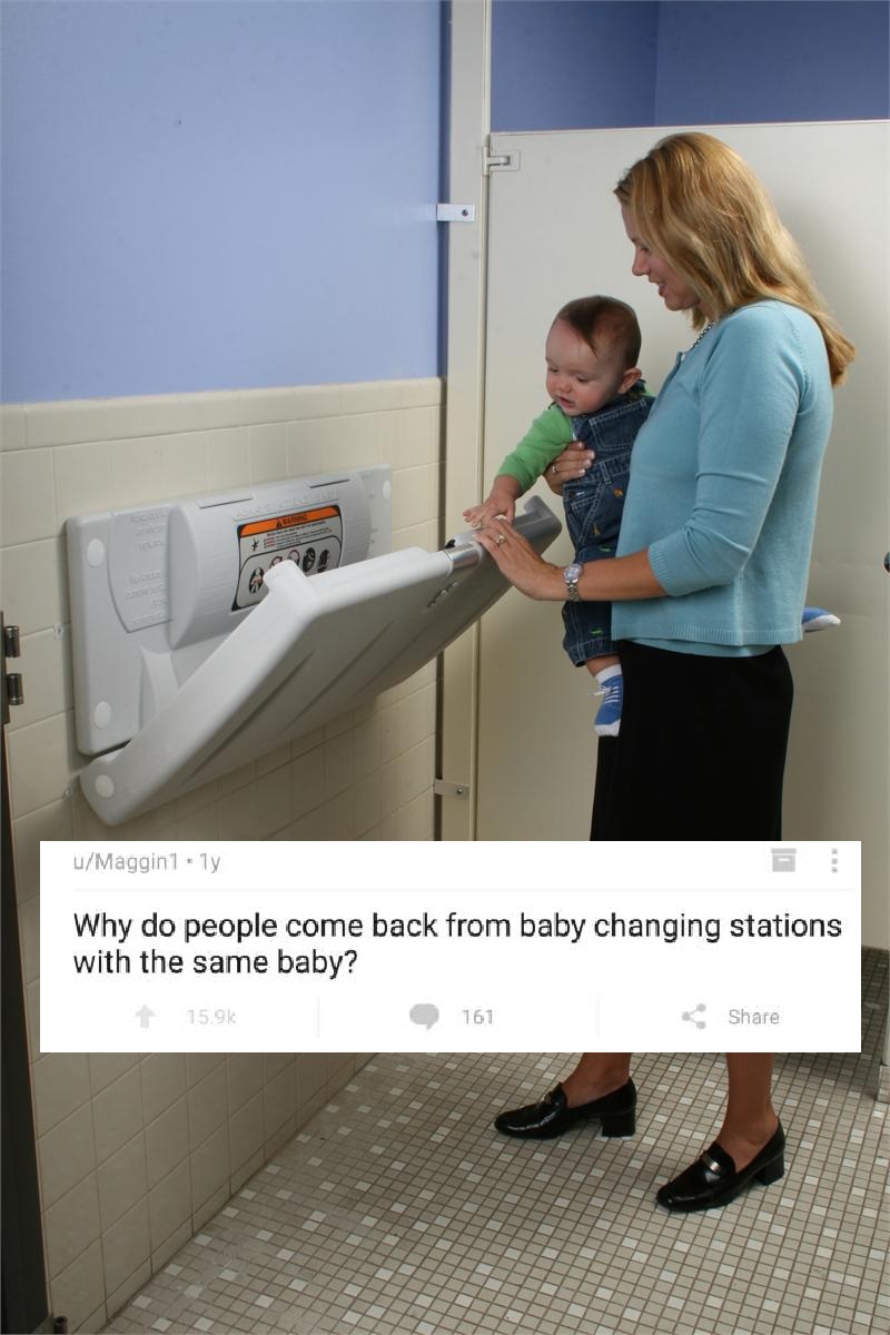 standing - uMaggin1. Ty Why do people come back from baby changing stations with the same baby? 161 15.95 Tittitiet Th