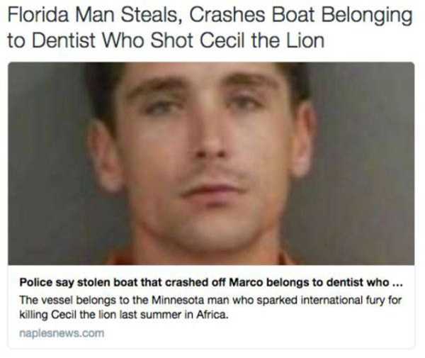 photo caption - Florida Man Steals, Crashes Boat Belonging to Dentist Who Shot Cecil the Lion Police say stolen boat that crashed off Marco belongs to dentist who ... The vessel belongs to the Minnesota man who sparked international fury for killing Cecil