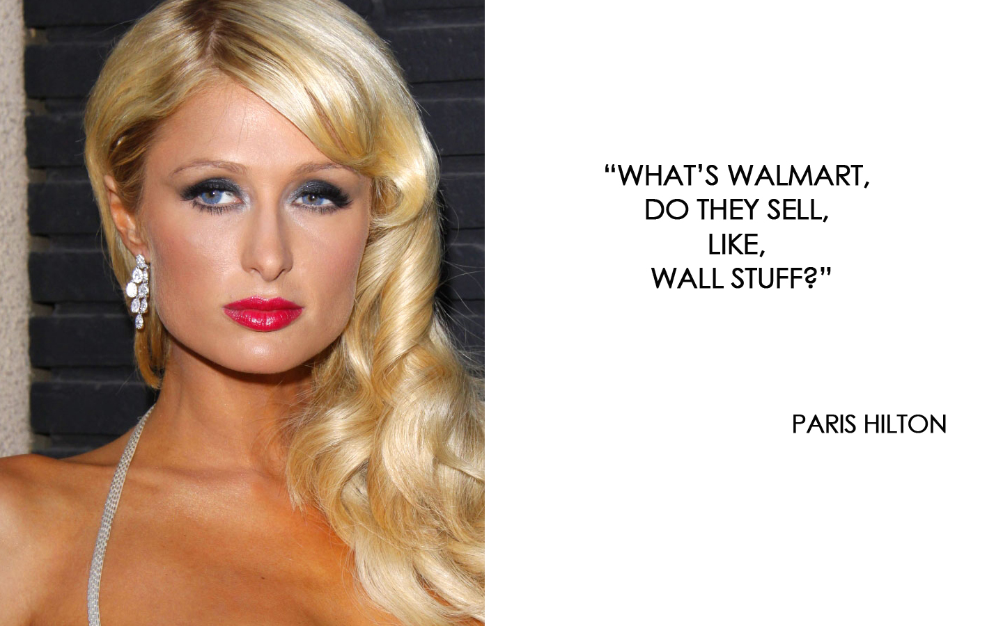 "What'S Walmart, Do They Sell, , Wall Stuff?" Paris Hilton