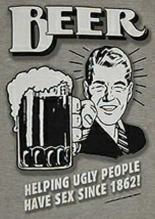 funny beer jokes - Beer Saw Bo Helping Ugly People Have Sex Since 1862!