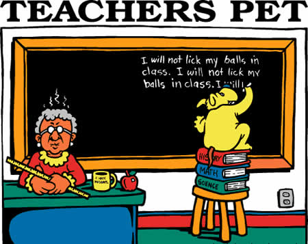 cartoon - Teachers Pet I will not lick my balls in class. I will not lick My balls in class. I Scence