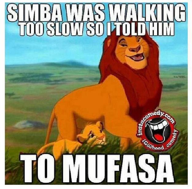 funny disney puns - Simba Was Walking Too Slow So I Told Him 1.Co &.Com insto Igo comedy To Mufasa