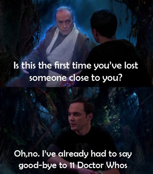 You share Sheldons feelings of loss