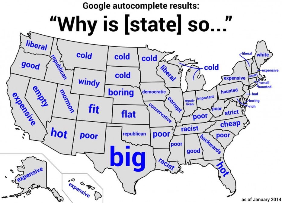 funny usa map - Google autocomplete results Why is state so... liberal cold liberal white cold good republican cold Id Tv expensive cold smart Sexpensive liberal windy S small haunted boring democratic haunted empty repub important mormon bad boring rich 