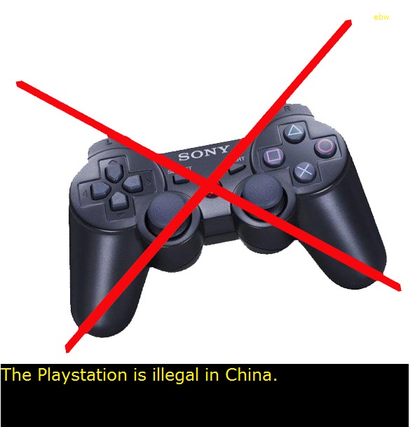 playstation illegal in china - Sony The Playstation is illegal in China.