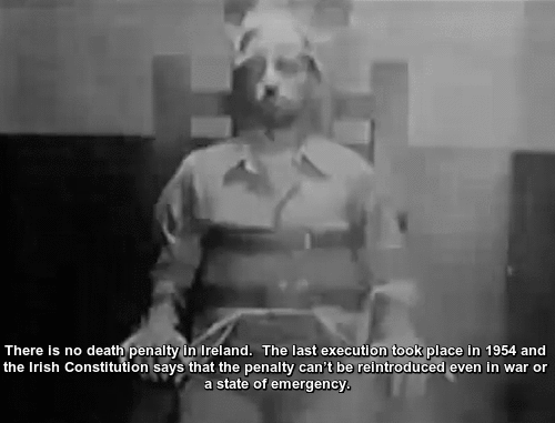 dark killing gif - There is no death penalty in Ireland. The last execution took place in 1954 and the Irish Constitution says that the penalty can't be reintroduced even in war or a state of emergency.