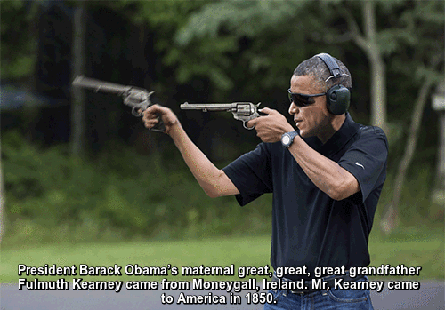 obama gun - President Barack Obama's maternal great, great, great grandfather Fulmuth Kearney came from Moneygall, Ireland. Mr. Kearney came to America in 1850.