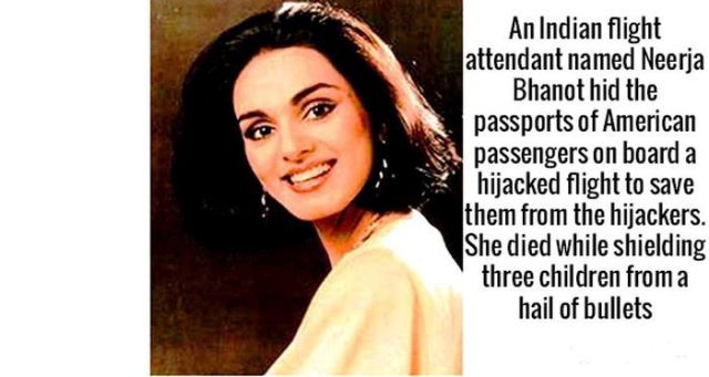 quotes by neerja bhanot - An Indian flight attendant named Neerja Bhanot hid the passports of American passengers on board a hijacked flight to save them from the hijackers. She died while shielding three children from a hail of bullets