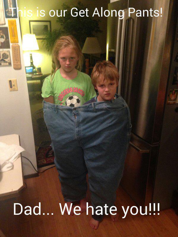 standing - This is our Get Along Pants! Dad... We hate you!!!