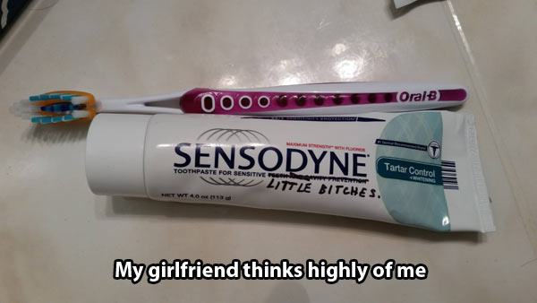 relationship memes of toothpaste for sensitive little bitches oooo Orale Sensodyne Tartar Control Toothpaste Por Sensitive Little Bitches. Evento My girlfriend thinks highly of me