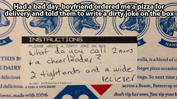 relationship memes of Joke Had a bad day, boyfriend ordered me a pizza for delivery and told them to write a dirty joke on the box Instructions Please Write A Dirty Joke On Box