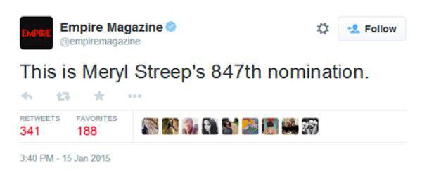 funny stupid tweet - Empire Empire Magazine This is Meryl Streep's 847th nomination. Favorites 341188