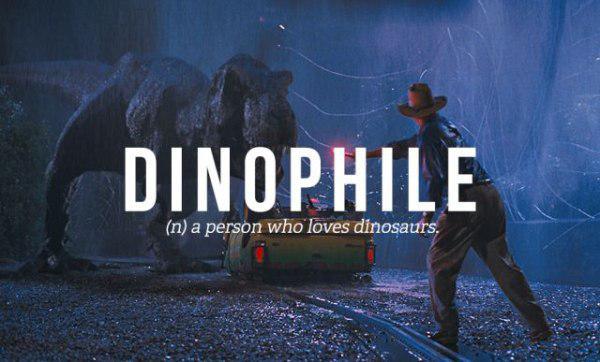 Sexual fetishism - Dinophile n a person who loves dinosaurs.