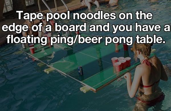 floating beer pong table - Tape pool noodles on the edge of a board and you have a floating pingbeer pong table.