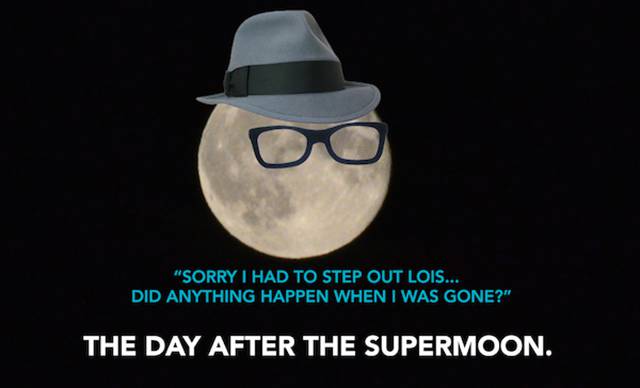 Funny meme about a hilarious super moon that was gone for the day and is now back.