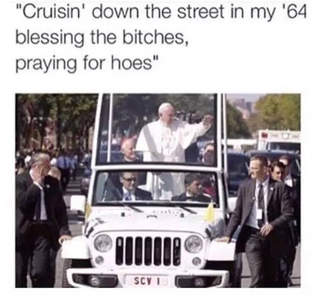 Very funny rap song meme of the pope rolling down the street in his pope-mobile.