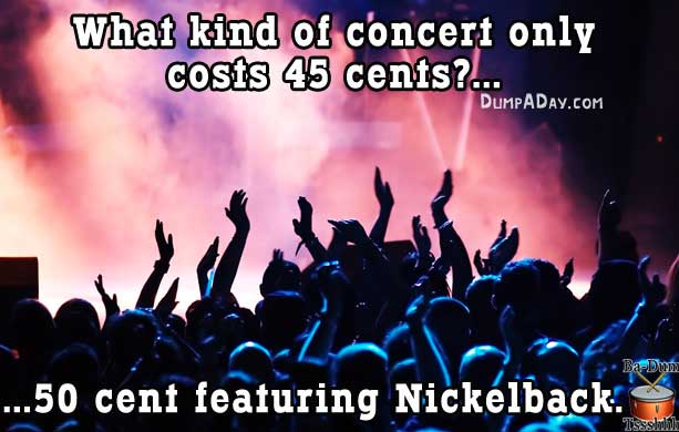 fete carnival - What kind of concert only costs 45 cents?... Dumpaday.Com BaDom ....50 cent featuring Nickelback Tsssola