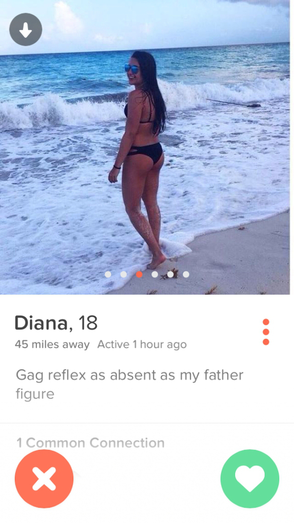 tinder - hot tinder girls - Diana, 18 45 miles away Active 1 hour ago Gag reflex as absent as my father figure 1 Common Connection