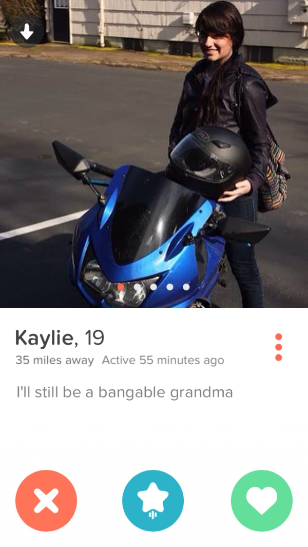 tinder - tinder motorcycle - Kaylie, 19 35 miles away Active 55 minutes ago I'll still be a bangable grandma Oo