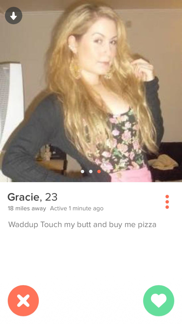 tinder - tinder gun - Gracie, 23 18 miles away Active 1 minute ago Waddup Touch my butt and buy me pizza