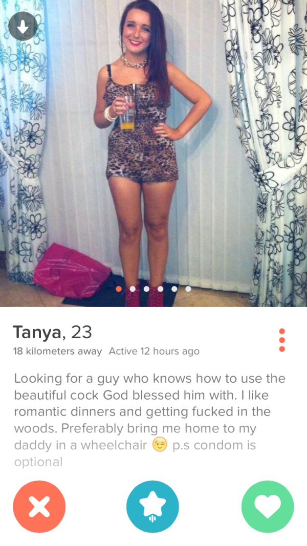 tinder - sexiest girls on tinder - Tanya, 23 18 kilometers away Active 12 hours ago Looking for a guy who knows how to use the beautiful cock God blessed him with. I romantic dinners and getting fucked in the woods. Preferably bring me home to my daddy in