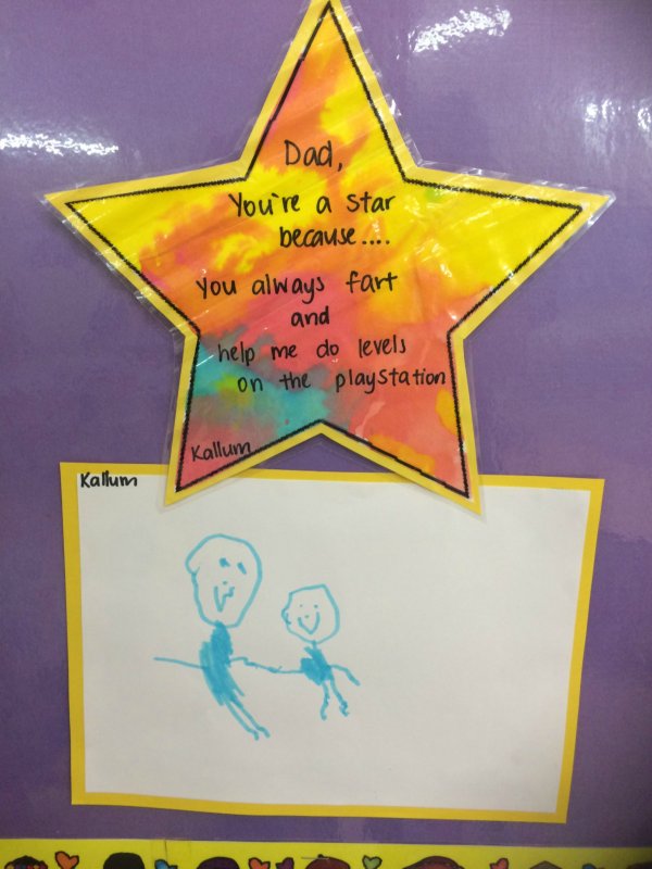 father and son quotes star - Dad, You're a star because.... You always fart and I help me do levels on the playstation Kallum Kallum