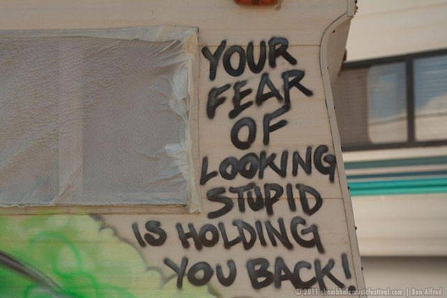 fear of looking stupid quotes - Your Of Looking Stopid Is Holding You Back! D2011 chomhibalorusicestival.com en lited