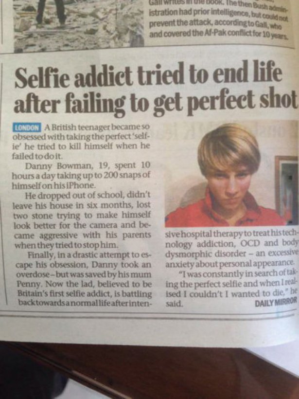 meme newspaper articles on selfie addiction - Gall Wres book. The then Buch Istration had prior intelligence, but could prevent the attack, according to Gall, wie and covered the AfPak conflict for 10 years Selfie addict tried to end life after failing to